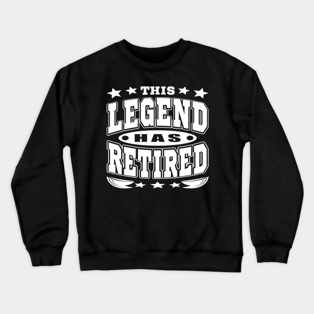 This Legend Has Retired Cool Retirement Typography White Crewneck Sweatshirt by JaussZ